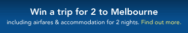 Win a trip for 2 to Melbourne